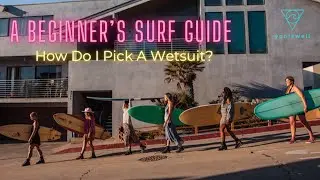 A Beginner's Surf Guide - How Do I Pick A Wetsuit? 
