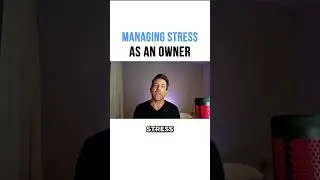 Managing Stress As An Owner