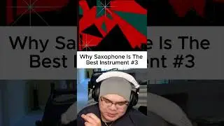 Why Sax is The Best Instrument Part 3 