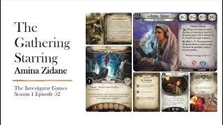 Arkham Horror LCG. The Gathering Episode 52: Amina Zidane