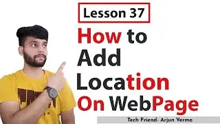 Lesson 37 | How to Embed the Map And Location In the WebPage | Add Location On the Website....