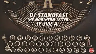 DJ Standfast - The Northern Letter - VINYL - Side A