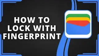 How To Lock Your Google Wallet With Fingerprint (Best Method)