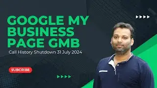 GOOGLE My Business Page  GMB Call History Shutdown 31 July 2024