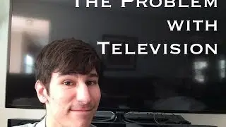 ARCHIVAL: The Problem with Television