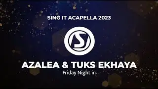 SING IT ACAPELLA 2023 - Ekhezalea (Friday Night in)