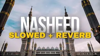 Abdullah Al Mahdawi Nasheed | Slowed + Reverb