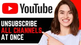 How To EASILY Unsubscribe From All Subscribed Channels On Youtube At Once! | NEW 2024