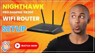 Nighthawk Pro Gaming XR300 WiFi Router Setup & Installation