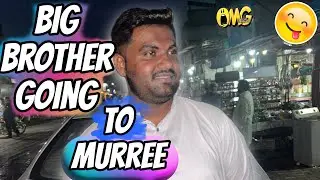 BRA BHI Murree Chala Gya Dosto K Sath