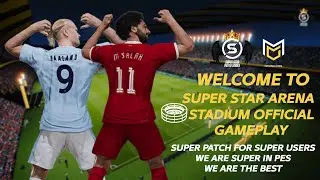 PES2021 Gameplay Liverpool vs ManCity | Super Star Patch Arena Stadium