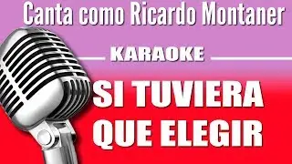 Ricardo Montaner - Si Tuviera Que Elegir - Karaoke Vision