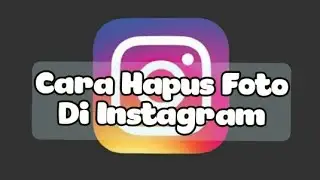 Cara Hapus Foto Di Instagram
