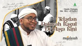 Implementasi Dakwah Nabi di Masa Kini | MUJALASAH #Eps. 008