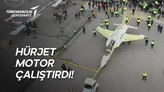 HÜRJET İLK MOTOR ÇALIŞTIRMASINI GERÇEKLEŞTİRDİ!