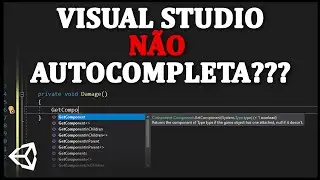 VISUAL STUDIO NÃO COMPLETA O CÓDIGO? RESOLVENDO O PROBLEMA -   UNITY