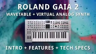 Roland GAIA 2 - Introduction + Features + Tech Specs