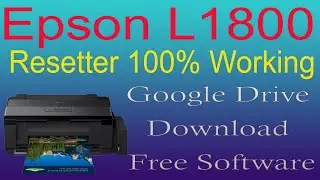 Epson L1800 Resetter free download |reset epson l1800 waste ink pad counter 100% Solved