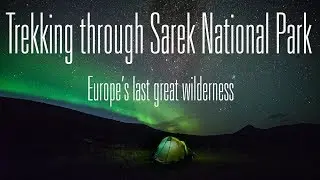 Sarek, Europe's Last Great Wilderness: A trek from Ritsem to Saltoluokta