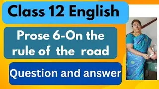 12th English 🔗⬇️ On the rule of the road Unit-6 Prose Questions and answers @Gomathidharmarajan