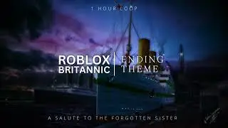 Roblox Britannic - Ending Theme (1 - Hour Loop) | Iniquity - Music