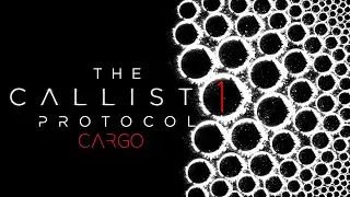 The Callisto Protocol Part 1 Cargo Playthrough/Walkthrough