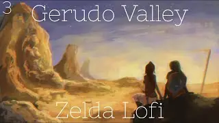 Gerudo Valley ~ GameChops | Lofi Zelda
