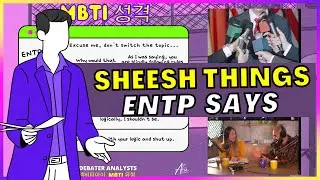 SHEESH THINGS ENTP SAYS 🌼 MBTI 유형 16 PERSONALITIES 🟣🟢🔵🟡