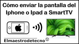 Enviar la pantalla del Iphone o Ipad a la TV