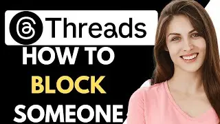 How To Block Someone On Threads {Fix}