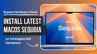 Update To Latest MacOS on Your Unsupported Hardware