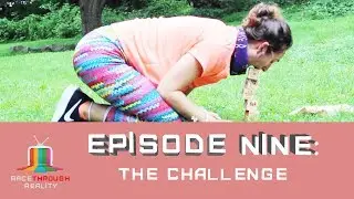 Race Through Reality Season 4- Episode 9: The Challenge