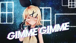 【MMD】 ◤• Gimme x Gimme •◥ (Kagamine Rin)