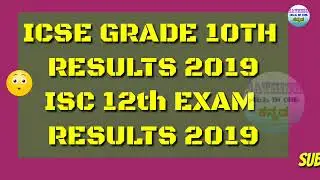 10h ICSE AND 12th ISC EXAM RESULTS 2019