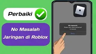 Cara Memperbaiki Roblox Tidak Ada Masalah Jaringan Saya Kesalahan Koneksi Roblox Tidak Ada Jaringan