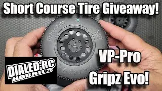 Short Course Tire Giveaway - VP-Pro Gripz Evo - Courtesy of Dialed-RC Hobbies!!!