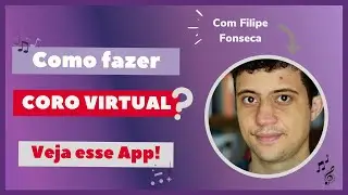 Como fazer um CORO VIRTUAL? | Com Filipe Fonseca
