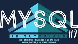 MySQL Tutorial #2 - How to Add MySql.Data.dll, Create Module, Function, & SQL INSERT INTO (Part 2)