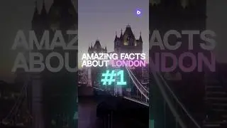 Amazing Facts about London #1 