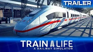 Train Life - A Railway Simulator - Early Access Trailer