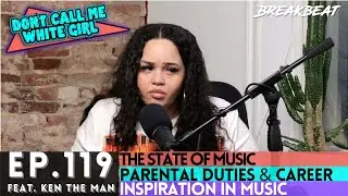 DCMWG & Ken The Man Talk State Of Music, Aspirations, Inspiration In Music, Parental Duties + Career