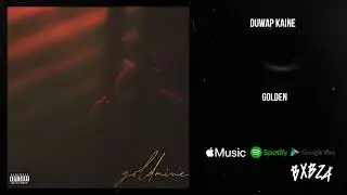 Duwap Kaine - Golden [Audio]