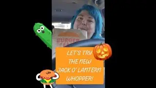 LET'S TRY THE JACK O' LANTERN WHOPPER FROM BURGER KING