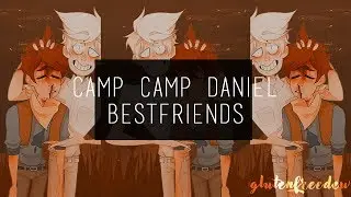 camp camp daniel | bestfriends