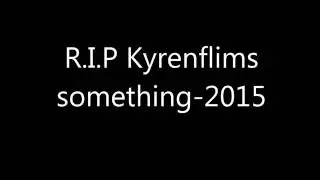 R.I.P Kyren