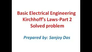 Basic Electrical Engineering: Kirchhoff's Laws- Part 2 (Solved Problem)