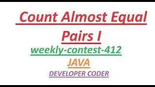Count Almost Equal Pairs I | Leetcode weekly-contest-412