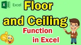 How to Use Floor and Ceiling Functions in Ms Excel || Ms Excel Training