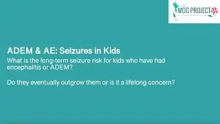 ADEM & AE: Seizures in Kids with MOGAD