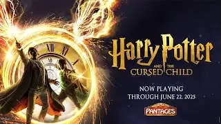 HARRY POTTER AND THE CURSED CHILD | Feb 13 - Jun 22 | Hollywood Pantages Theatre